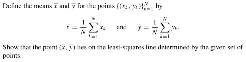 Solved Define The Means X And Y For The Points Xk Yk N1 By N X Î£xk And Y Î£yk K 1 K 1