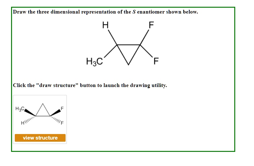 SOLVED Draw the threedimensional representation of the S enantiomer