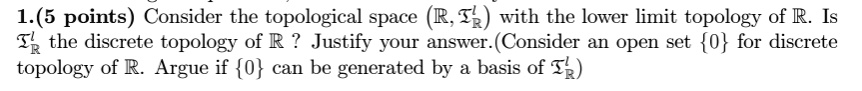 SOLVED: 1.(5 points) Consider the topological space (R,Z) with the ...