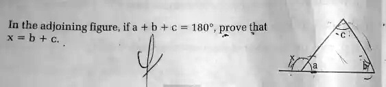 SOLVED: In The Adjoining (igure. Ifa + B + C = 1809, Prove That X=b +c