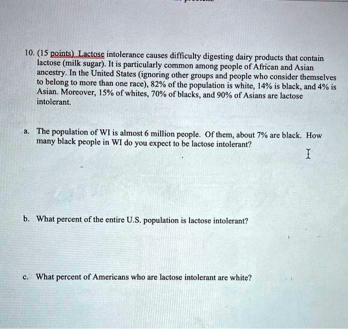 SOLVED 10. (15 points) Lactose intolerance causes difficulty digesting