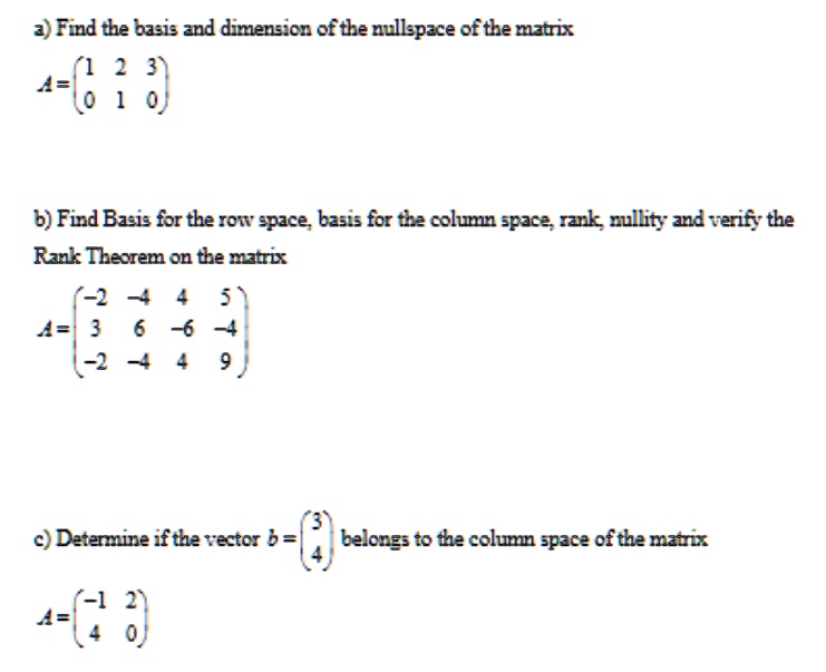 SOLVED: Texts: A) Find The Basis And Dimension Of The Nullspace Of The ...