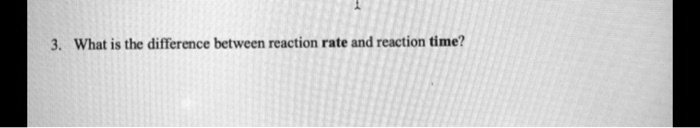 What is the difference between reaction rate and reaction time?