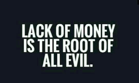 money is the root cause of all evils