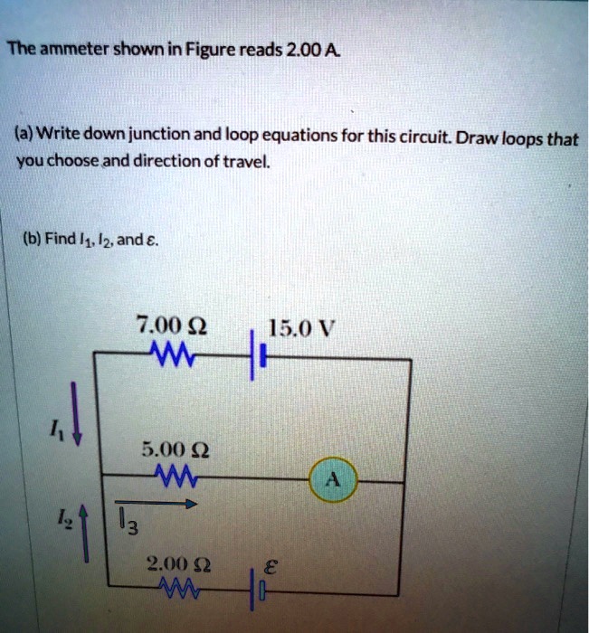 SOLVED The ammeter shown in Figure reads 2.00 A. (a) Write down