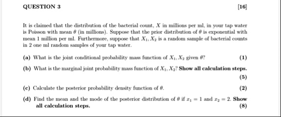 question 3 16 it is claimed that the distribution of the bacterial count x in millions per ml in your tap water is poisson with mean theta in millions suppose that the prior distribution of  86234