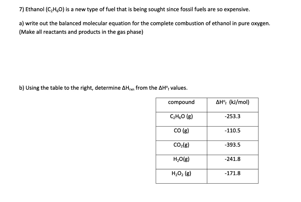 SOLVED 7) Ethanol (C2H6O) is a new type of fuel that is being sought