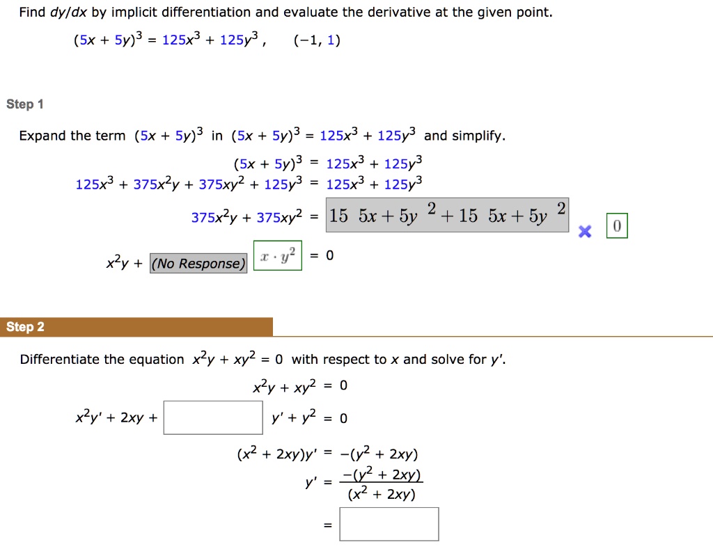 Solved Find Dyldx By Implicit Differentiation And Evaluate The Derivative At The Given Point Sx Sy 3 125x3 125y3 1 1 Step 1 Expand The Term Sx Sy 3 In Sx Sy 3