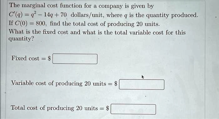 SOLVED: The marginal cost function for a company is given by C”(q) = 4q ...