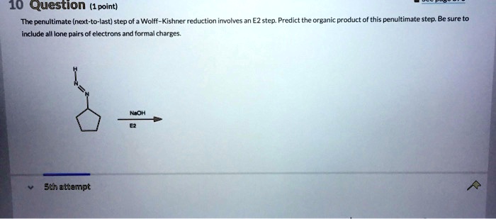 SOLVED: 10 Question (1 point) The penultimate (next-to-last) step of a ...