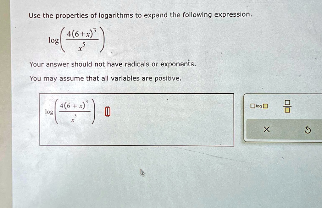 Use the properties of logarithms to expand the following expression.

log((4(6+x)^3)/(x^5))
Your answer should not have radicals or exponents.You may assume that all variables are positive.