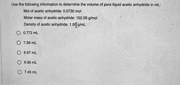 SOLVED: Use the following information to determine the volume of pure