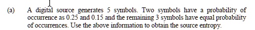 SOLVED: 4 digital source generates symbols. Two symbols have a ...