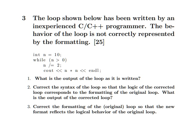 SOLVED: 3 The loop shown below has been written by an inexperienced C ...