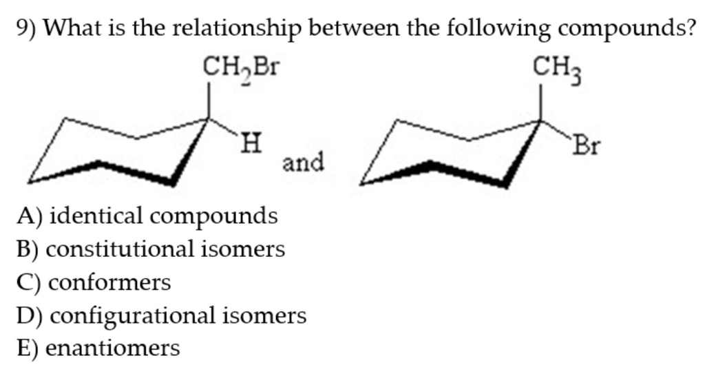 SOLVED9) What is the relationship between the following compounds? CH