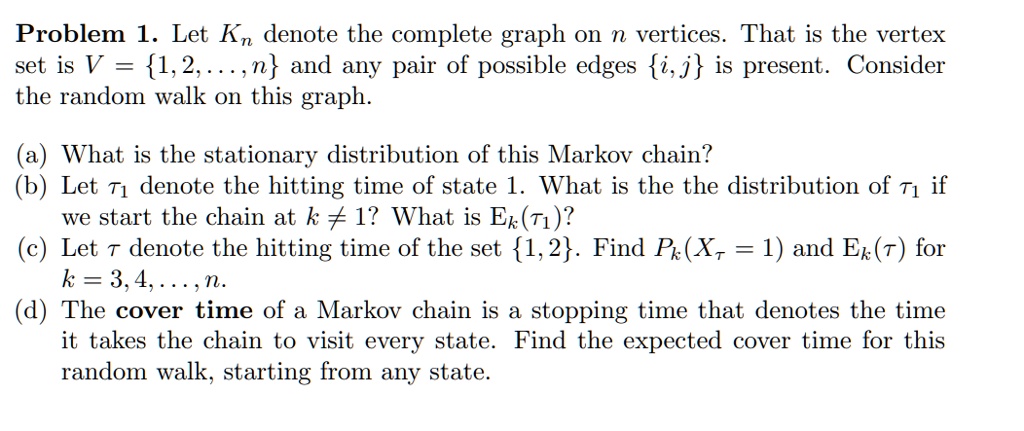 problem 1 let kn denote the complete graph on n vertices that is the ...