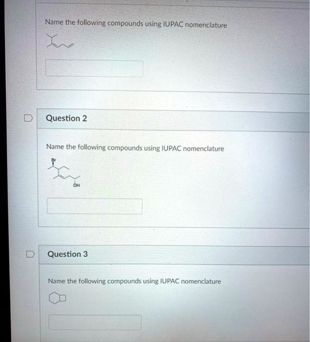 Solved Name The Following Compounds Using Iupac Nomenclature Question 2 Name The Following 4138