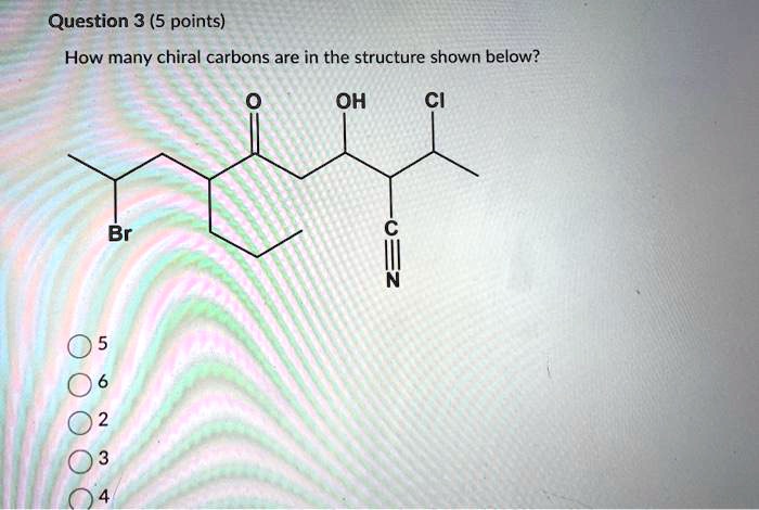 SOLVED: How many chiral carbons are in the structure shown below