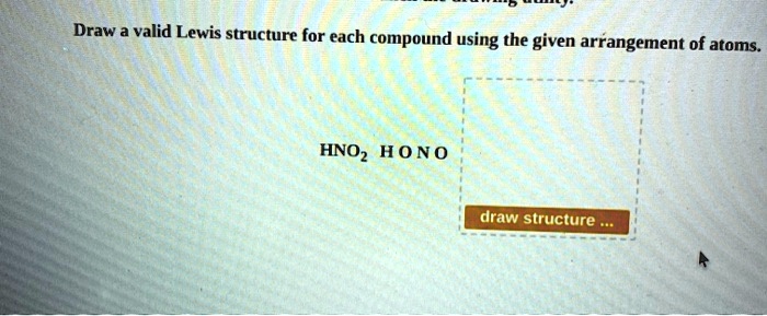 Solved Draw A Valid Lewis Structure For Each Compound Using The Given