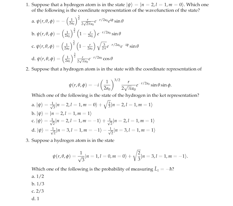 suppose that a hydrogen atom is in the state psi which one of the following is the coordinate representation of the wavefunction of the state a psi rtheta phi 12a032r2sqrt2pi a0e r2a0eiph 39067