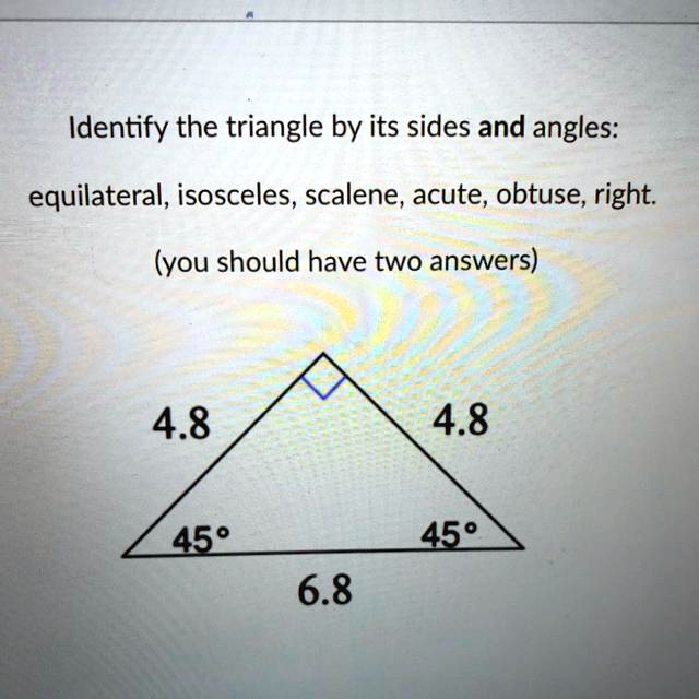 Video Solution Identify The Triangle By Its Sides And Angles Equilateral Isosceles Scalene