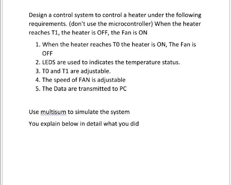 SOLVED: Design a control system to control a heater under the following ...