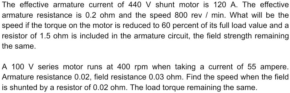 SOLVED: The Effective Armature Current Of A 440 V Shunt Motor Is 120 A ...