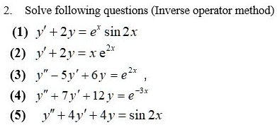 e solve following questions inverse operator method 1 y2y e sin 2x 2