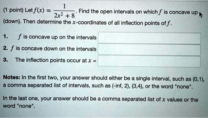 SOLVED:point) Let f(x) Find the open intervals on which f is concave up ...