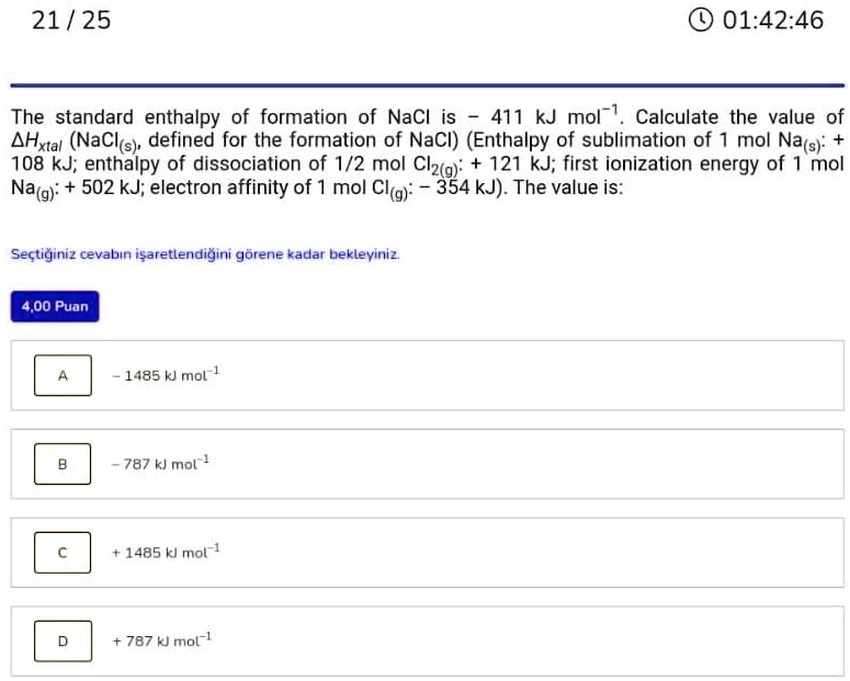 SOLVED: 21/25 01:42:46 The standard enthalpy of formation of NaCl is ...