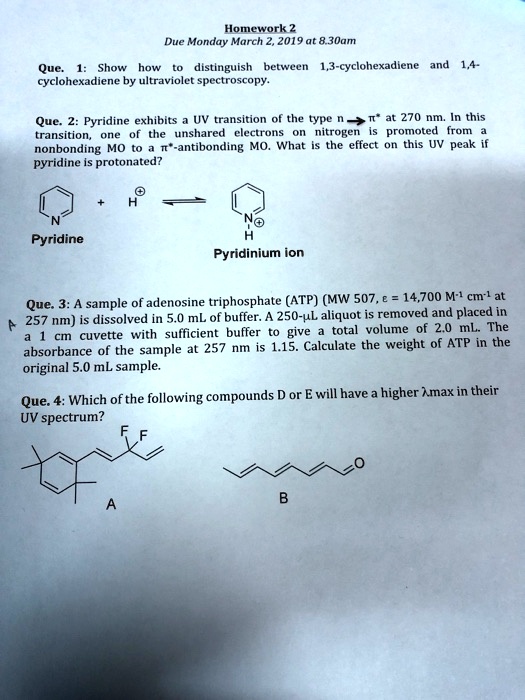 Solved Homework 2 Due Monday March 19 At 8 30am Que Show How Distinguish Heten 1 3 Cyclohexadiene Cyclohexadiene By Ultraviolet Spectroscopy Que 2 Pyridine Exhibits Uv Transition The Type 4 At 270 Nm In