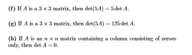 (f) If A is a 3 X 3 matrix; then det(5A) = 5det A:(g)… - SolvedLib