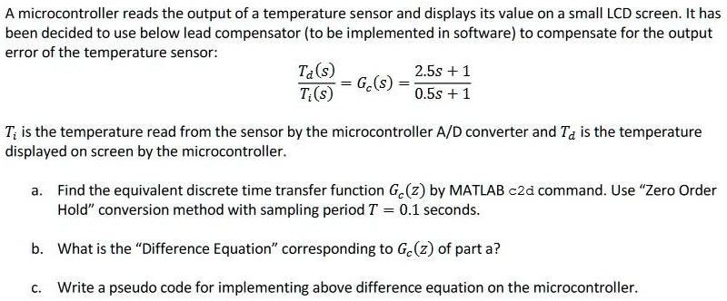 SOLVED: A microcontroller reads the output of a temperature sensor and ...