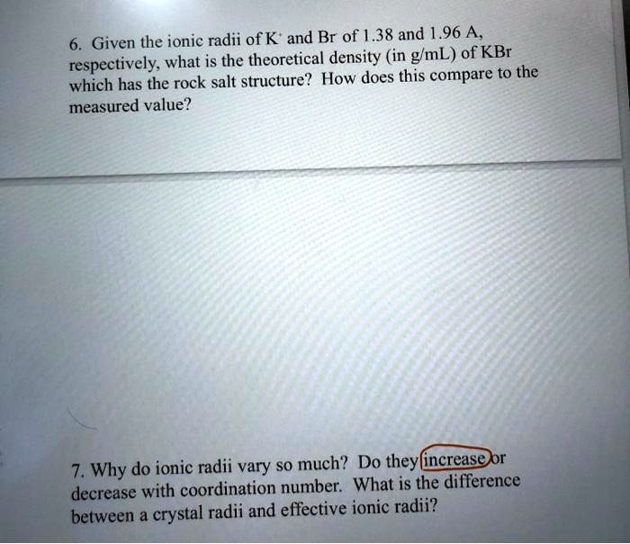 SOLVED: Given the ionic radii of K and Br of 1.38 and 1.96 Ã