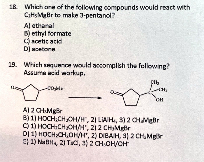 SOLVED: 18. Which one of the following compounds would react with ...