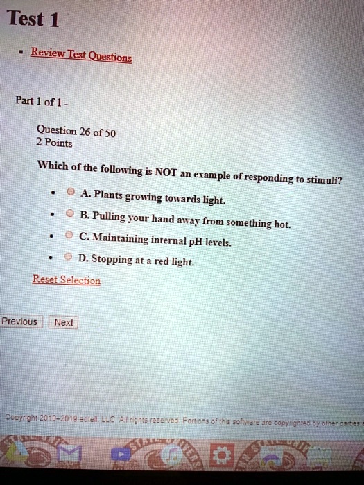 Which of the following is NOT an example of responding to stimuli?

A. Plants growing towards light.
B. Pulling your hand away from something hot.
C. Maintaining internal pH levels.
D. Stopping at a red light.