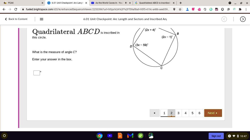 SOLVED: Hi, these are geometry questions. :) Ic PEAK 6.0T Unit Checkpoint  Lesson Horla Caves Quadrilateral ABCD Inscribed fueled.brightspace.com/d2l/le/enhancedsenmence  Viewer/2253396?url=https://3492F92Ff59af8a9-95f5-419c-a486-aee059 Back to  Content ...