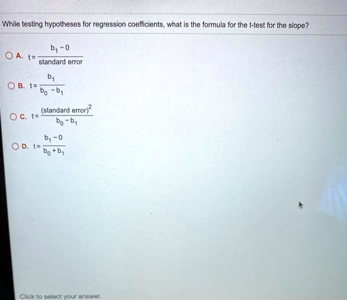 SOLVED While testing hypotheses for regression coefficients, what is