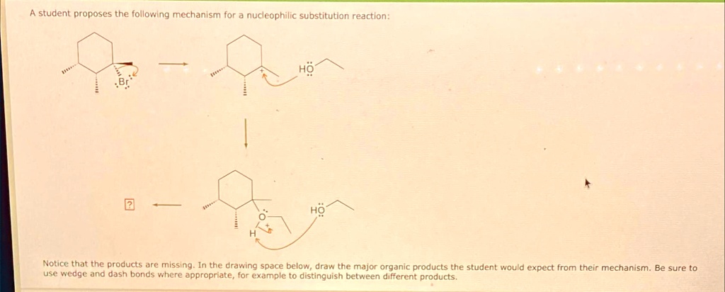 A student proposes the following mechanism for a nucleophilic ...