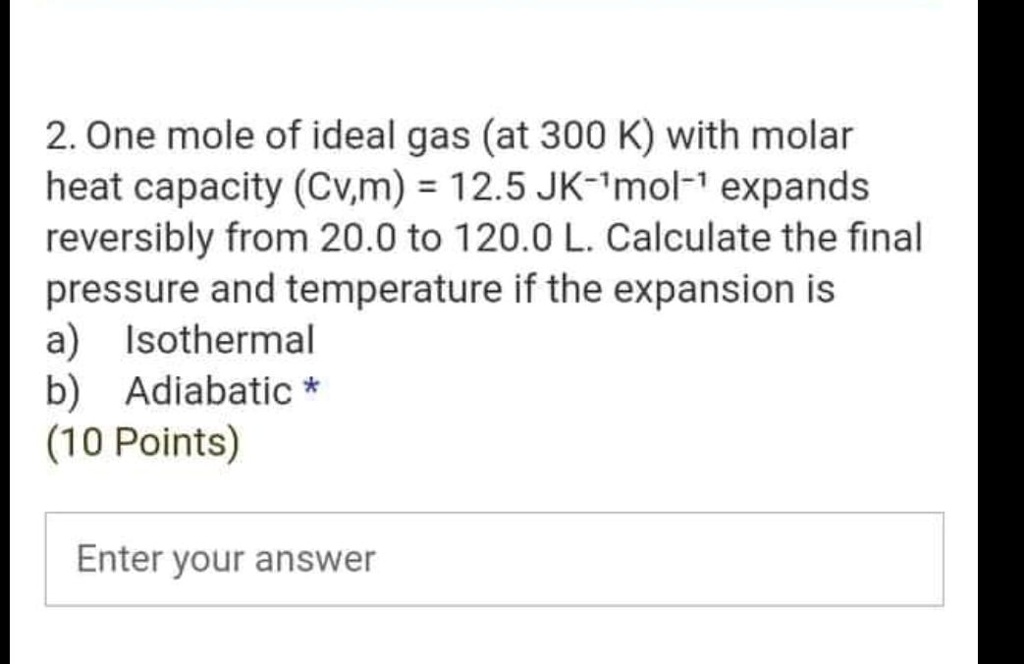 SOLVED: One mole of an ideal gas (at 300 K) with molar heat capacity ...