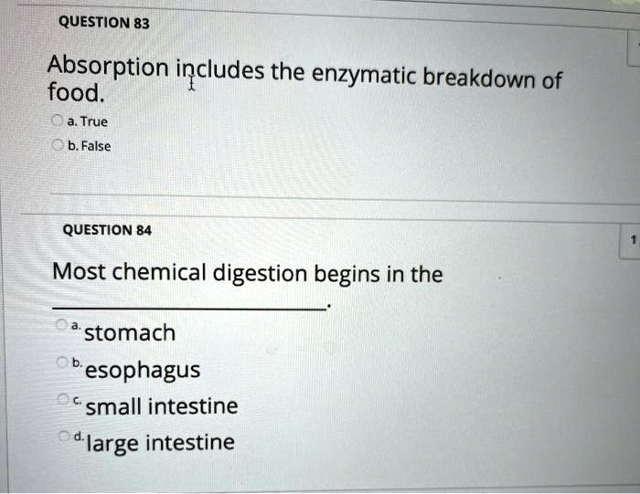 SOLVED QUESTION 83 Absorption includes the enzymatic breakdown of food