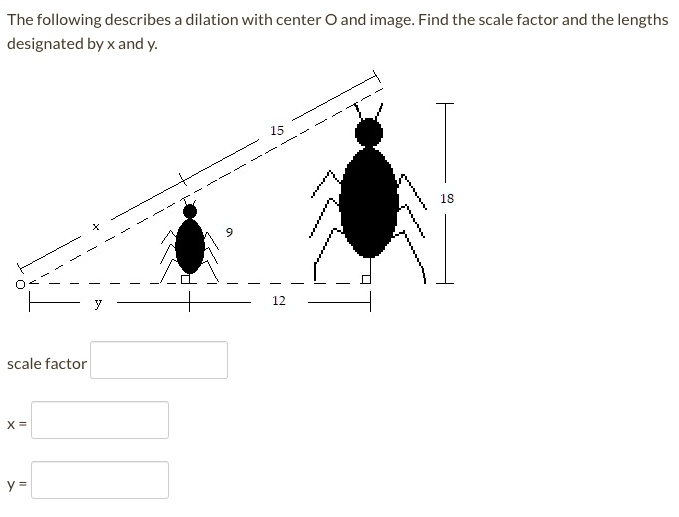SOLVED The following describes dilation with center O and image. Find