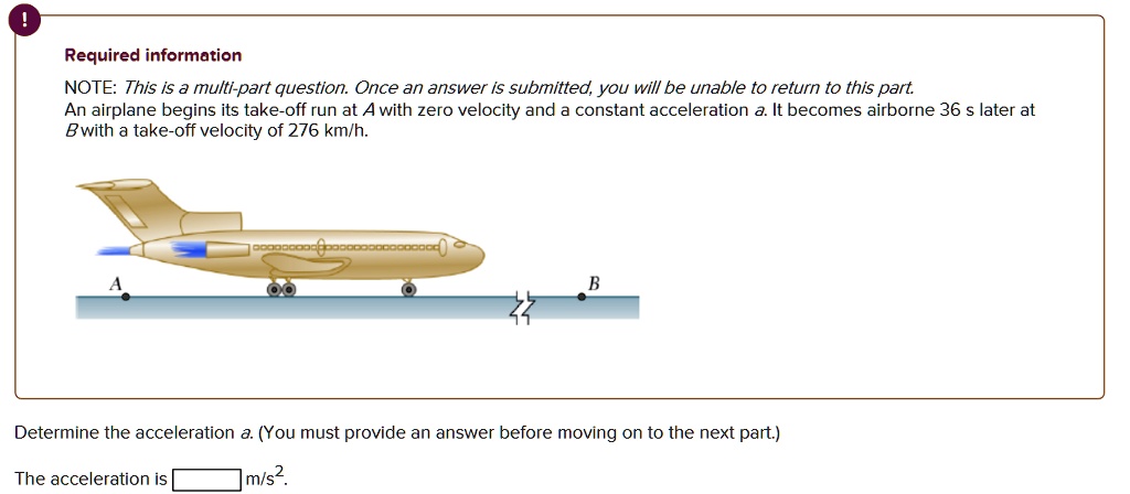SOLVED: An airplane begins its take-off run at A with zero velocity and ...