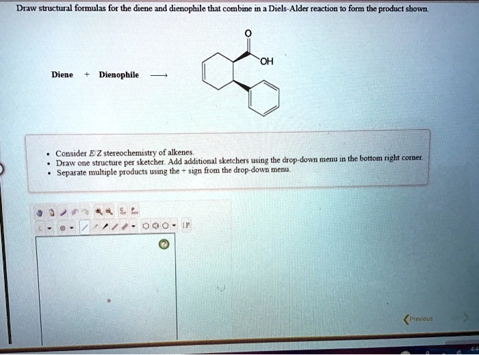 SOLVED: Draw structural formulas for the diene and dienophile that ...