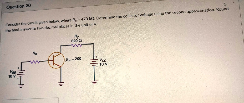 Question 20 Consider the circuit given below, where RB = 470 kΩ ...