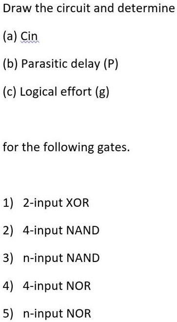 Draw The Circuit And Determine A Cin B Parasitic Delay P C Logical ...