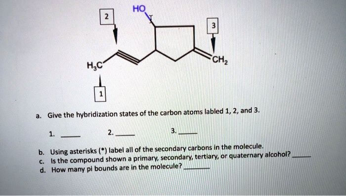 ho ch2 hc give the hybridization states of the carbon atoms labled ...