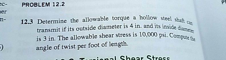 PROBLEM 12.2 12.3 Determine the allowable torque a hollow steel shaft ...
