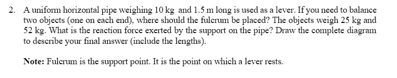 2 A Uniform Horizontal Pipe Weighing 10 Kg And 1 5 M Long Is Used As A 2-a-uniform-horizontal-pipe-weighing-10-kg-and-1-5-m-long-is-used-as-a