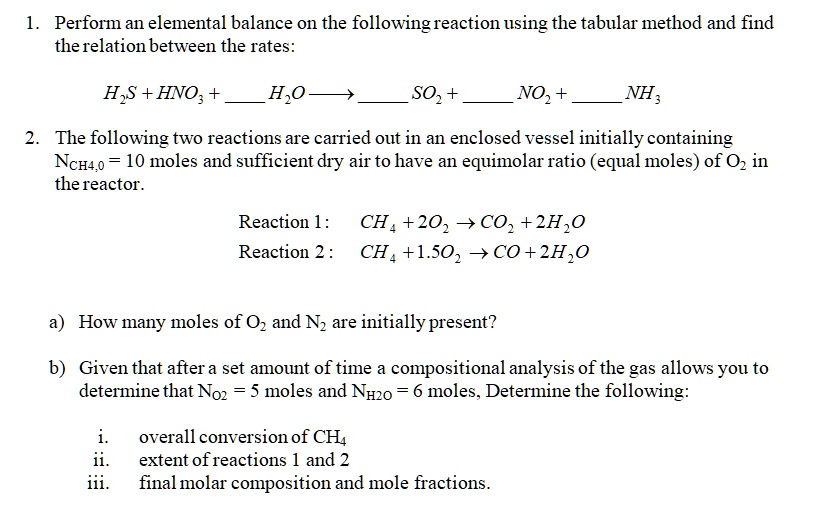 SOLVED: 1. Perform an elemental balance on the following reaction using ...